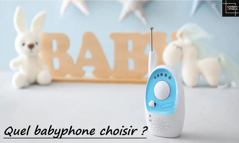 Babyphone vidéo - Lequel choisir ?
