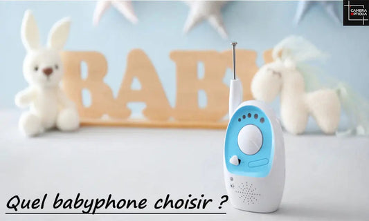 Babyphone vidéo - Lequel choisir ?