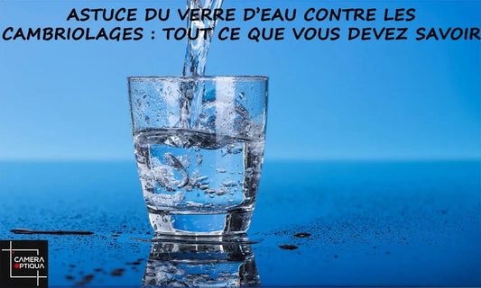 Astuce du verre rempli d'eau contre les cambriolages